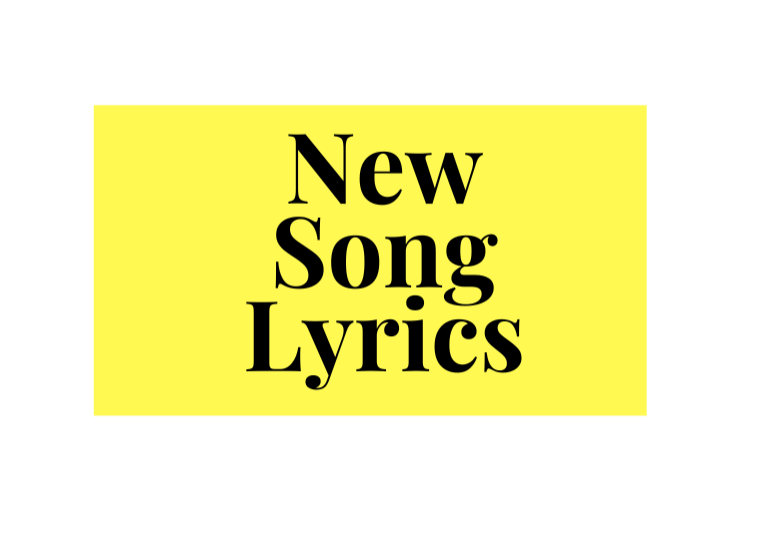 New Song Lyrics